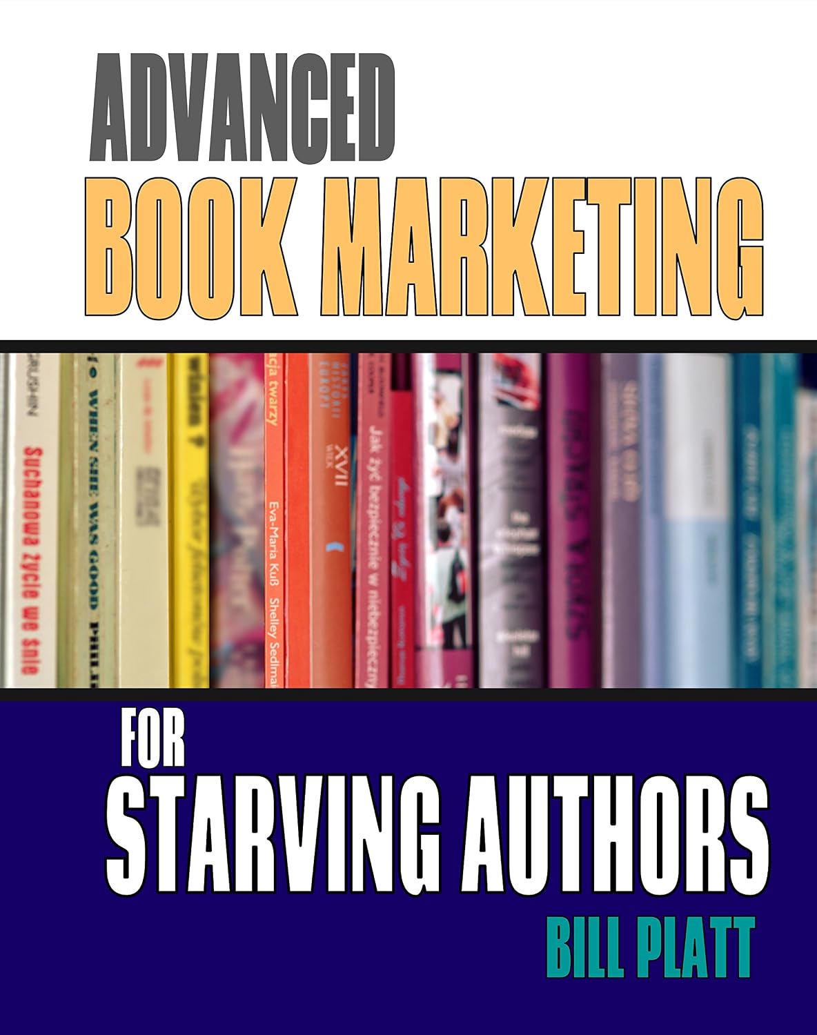 Advanced Book Marketing for Starving Authors book cover